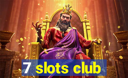 7 slots club